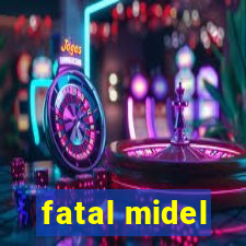 fatal midel